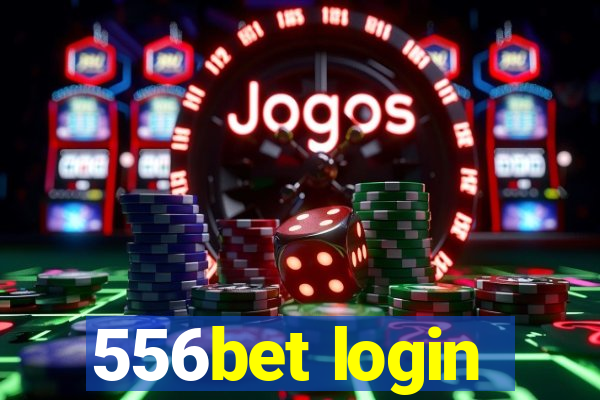 556bet login